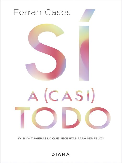 Title details for Sí a (casi) todo by Ferran Cases - Available